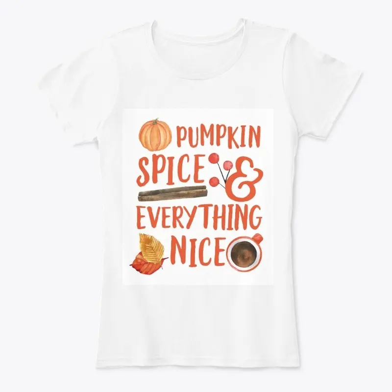 Pumpkin Spice everything nice